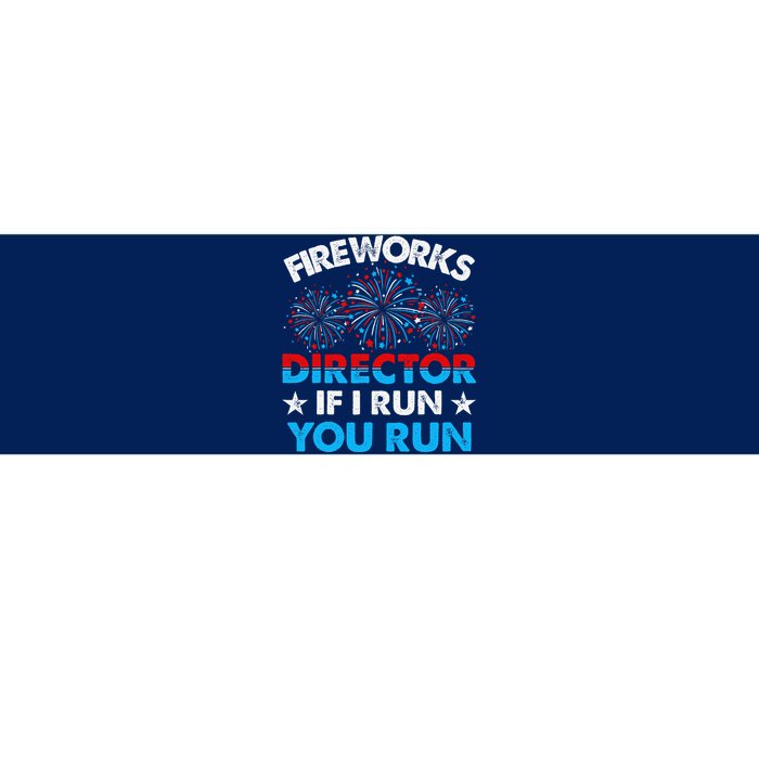 Fireworks Director If I Run You Run Celebrate 4th Of July Bumper Sticker