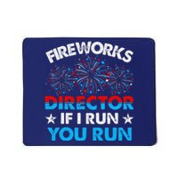 Fireworks Director If I Run You Run Celebrate 4th Of July Mousepad