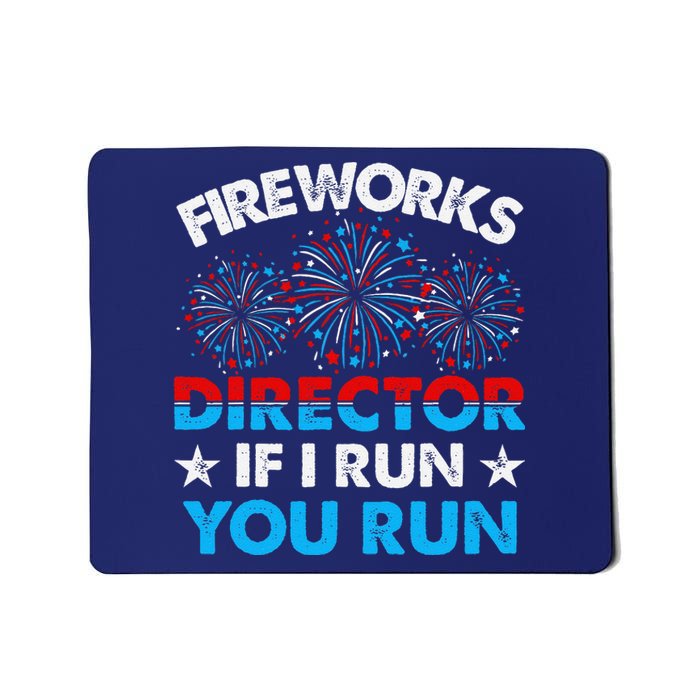 Fireworks Director If I Run You Run Celebrate 4th Of July Mousepad