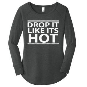 Funny Drop It Like Its Hot Graphic For Wife Husband Women's Perfect Tri Tunic Long Sleeve Shirt