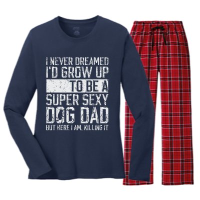 Fathers Day I Never Dreamed Id Be A Super Sexy Dog Dad Women's Long Sleeve Flannel Pajama Set 