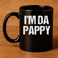 Fathers Day I'M Da Pappy Grandpappy Fathers Day Present 11oz C Handle Ceramic Mug