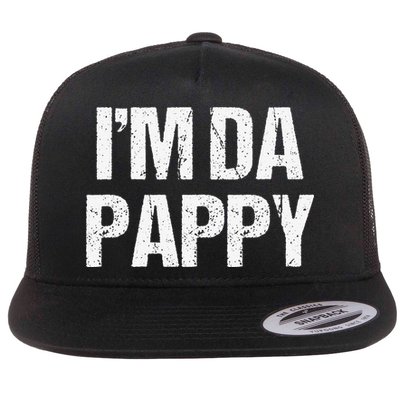 Fathers Day I'M Da Pappy Grandpappy Fathers Day Present Flatbill Hat