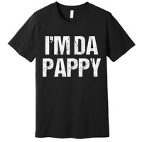 Fathers Day I'M Da Pappy Grandpappy Fathers Day Present Premium T-Shirt