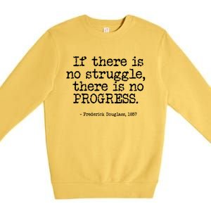 Frederick Douglass Inspirational Quote Gift Black History Month Gift Premium Crewneck Sweatshirt