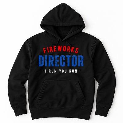 Fireworks Director If I Run You Run Hoodie
