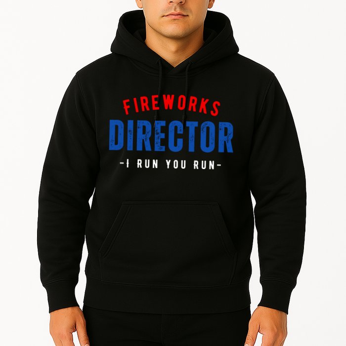 Fireworks Director If I Run You Run Hoodie