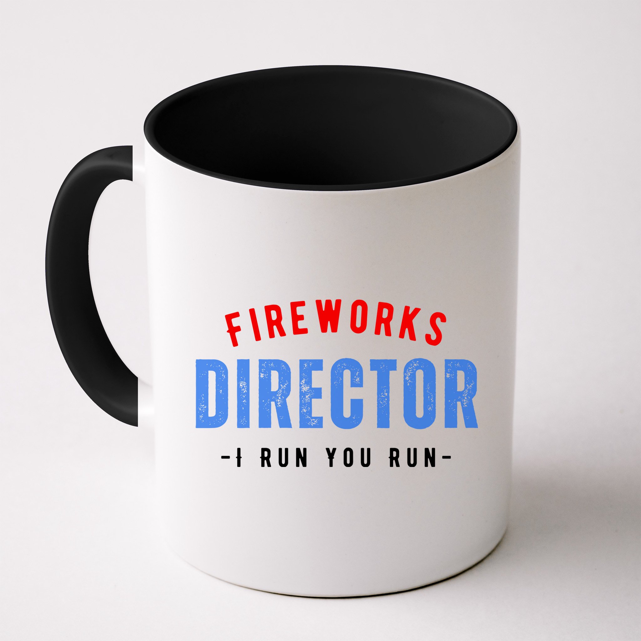 Fireworks Director If I Run You Run Mug