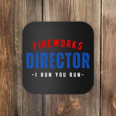 Fireworks Director If I Run You Run Coaster