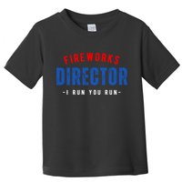 Fireworks Director If I Run You Run Toddler T-Shirt