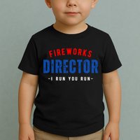 Fireworks Director If I Run You Run Toddler T-Shirt