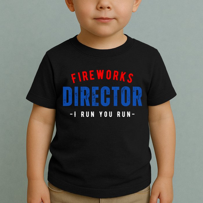 Fireworks Director If I Run You Run Toddler T-Shirt