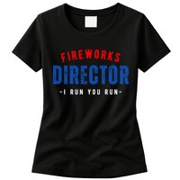 Fireworks Director If I Run You Run Womens T-Shirt