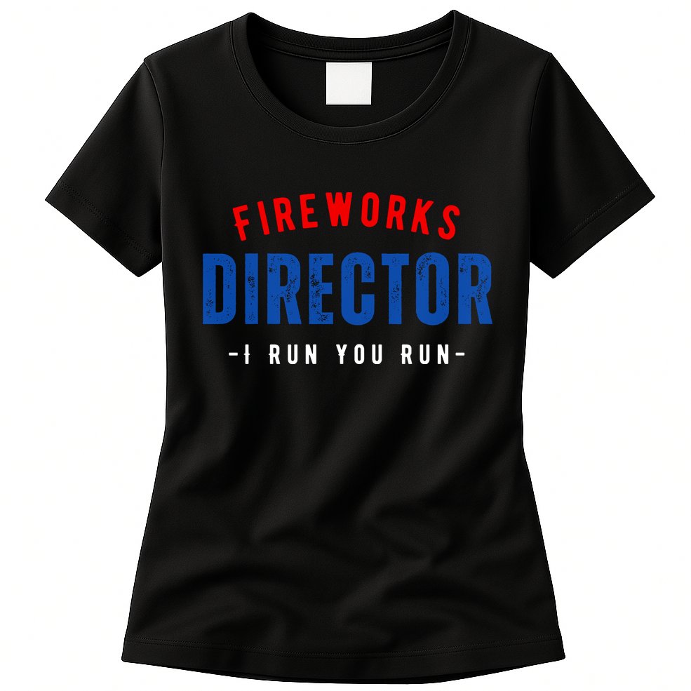 Fireworks Director If I Run You Run Womens T-Shirt