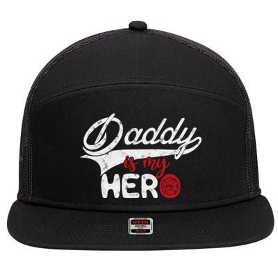 Firefighter Daddy Is My Hero Gift For Fire Son Daughter Cool Gift 7 Panel Mesh Trucker Snapback Hat