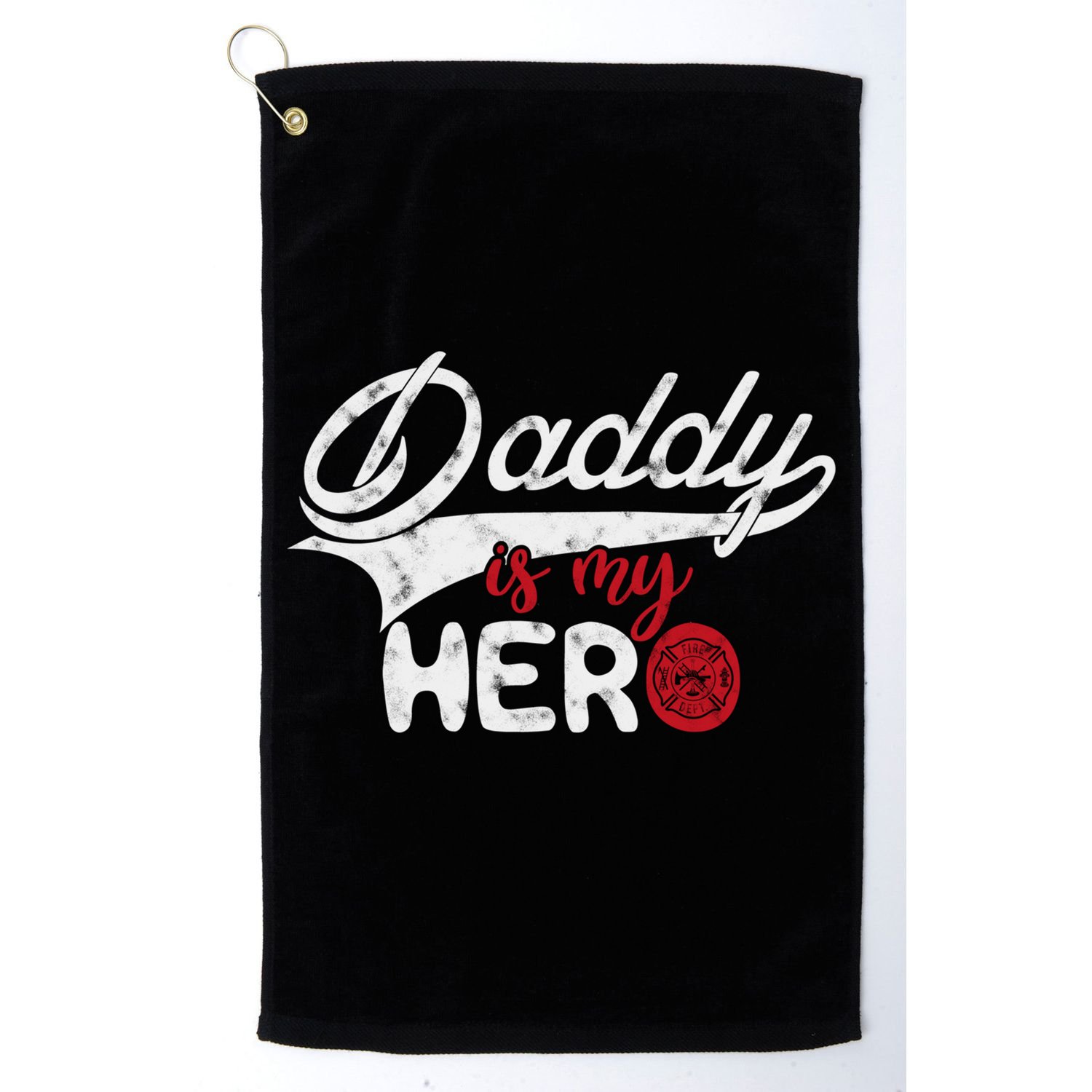 Firefighter Daddy Is My Hero Gift For Fire Son Daughter Cool Gift Golf Towel