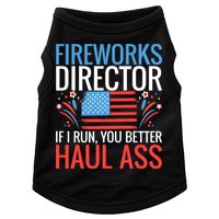 Fireworks Director If I Run You Better Haul Ass 4th Of July Cute Gift Doggie Tank