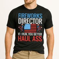 Fireworks Director If I Run You Better Haul Ass 4th Of July Cute Gift Performance Shirt