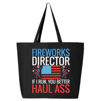 Fireworks Director If I Run You Better Haul Ass 4th Of July Cute Gift 25L Jumbo Tote
