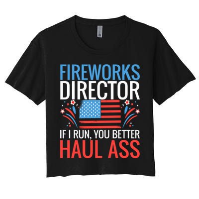 Fireworks Director If I Run You Better Haul Ass 4th Of July Cute Gift Crop Top