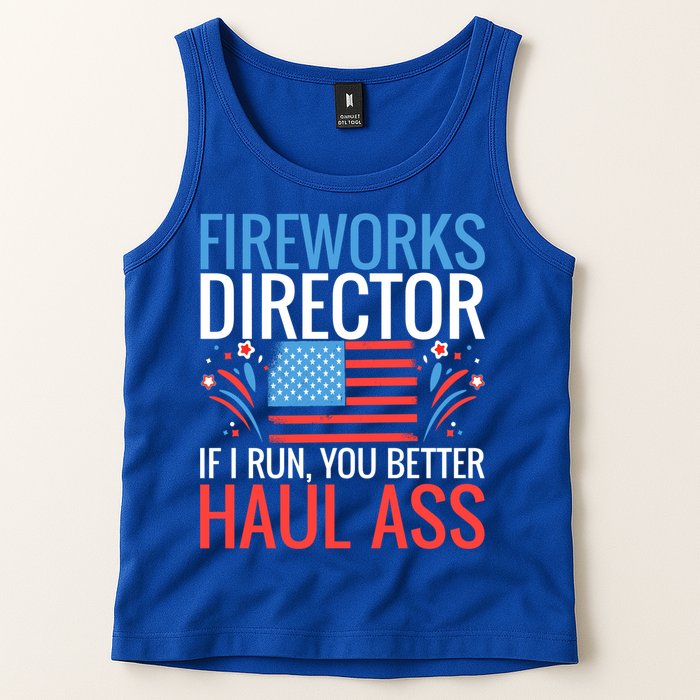 Fireworks Director If I Run You Better Haul Ass 4th Of July Cute Gift Tank Top