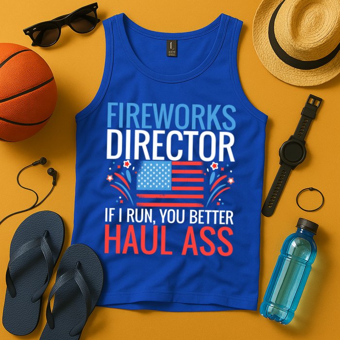 Fireworks Director If I Run You Better Haul Ass 4th Of July Cute Gift Tank Top