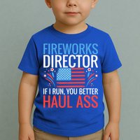 Fireworks Director If I Run You Better Haul Ass 4th Of July Cute Gift Toddler T-Shirt