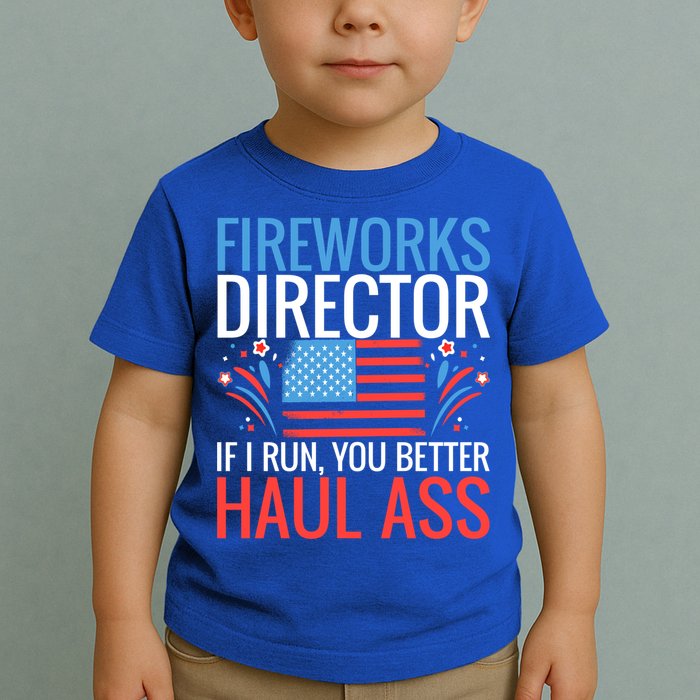 Fireworks Director If I Run You Better Haul Ass 4th Of July Cute Gift Toddler T-Shirt