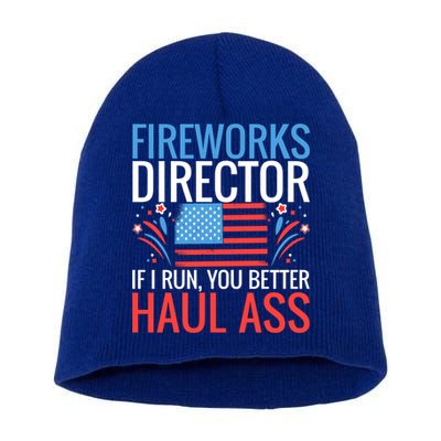 Fireworks Director If I Run You Better Haul Ass 4th Of July Cute Gift Short Acrylic Beanie