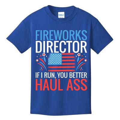 Fireworks Director If I Run You Better Haul Ass 4th Of July Cute Gift Kids T-Shirt