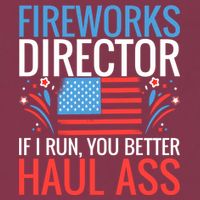 Fireworks Director If I Run You Better Haul Ass 4th Of July Cute Gift 16oz Travel Tumbler