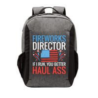 Fireworks Director If I Run You Better Haul Ass 4th Of July Cute Gift Vector Backpack