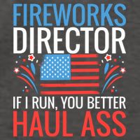 Fireworks Director If I Run You Better Haul Ass 4th Of July Cute Gift Vector Backpack