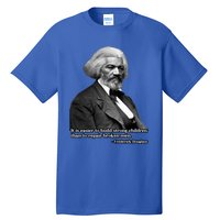 Frederick Douglass Inspirational Quote Black History Month Gift Tall T-Shirt