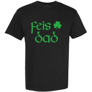 Feis Dad Irish Dance Shamrock Irish Dancing Garment-Dyed Heavyweight T-Shirt