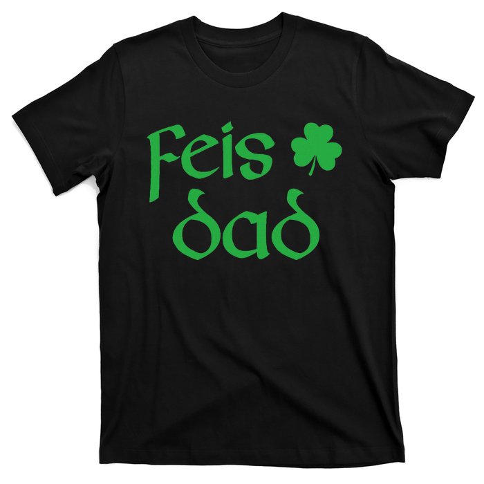 Feis Dad Irish Dance Shamrock Irish Dancing T-Shirt