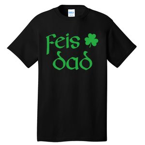 Feis Dad Irish Dance Shamrock Irish Dancing Tall T-Shirt