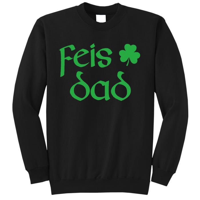 Feis Dad Irish Dance Shamrock Irish Dancing Tall Sweatshirt