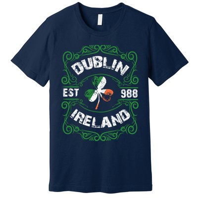 Funny Dublin Ireland Saint Patricks Day Green Shamrock Gifts Premium T-Shirt