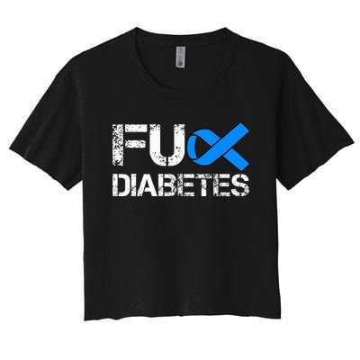 Fuck Diabetes I Hate Diabetes T1D Type 1 Diabetes Awareness Women's Crop Top Tee