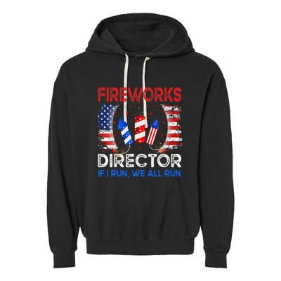 Fireworks Director If I Run You Run US 4th of July Garment-Dyed Fleece Hoodie