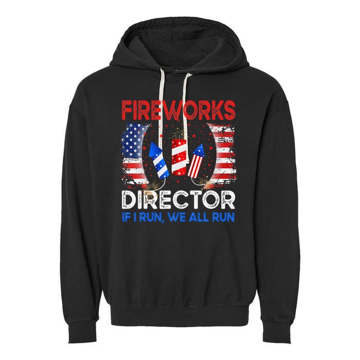 Fireworks Director If I Run You Run US 4th of July Garment-Dyed Fleece Hoodie