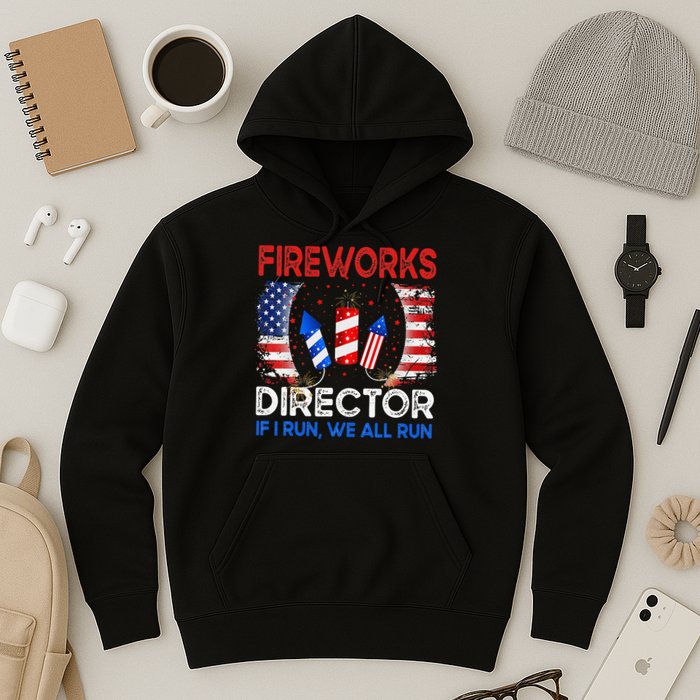 Fireworks Director If I Run You Run US 4th of July Hoodie