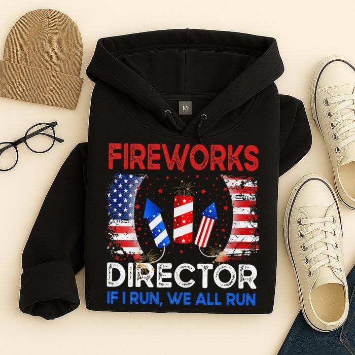 Fireworks Director If I Run You Run US 4th of July Hoodie