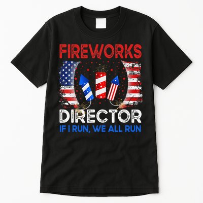Fireworks Director If I Run You Run US 4th of July Tall T-Shirt