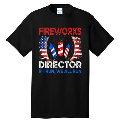 Fireworks Director If I Run You Run US 4th of July Tall T-Shirt