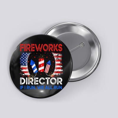 Fireworks Director If I Run You Run US 4th of July Button