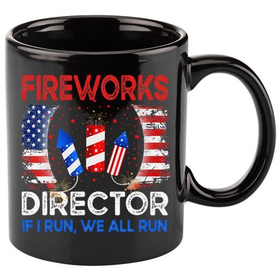 Fireworks Director If I Run You Run US 4th of July 11oz C Handle Ceramic Mug