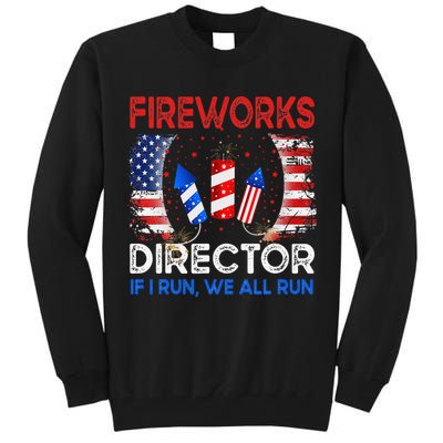 Fireworks Director If I Run You Run US 4th of July Tall Sweatshirt