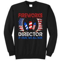 Fireworks Director If I Run You Run US 4th of July Tall Sweatshirt